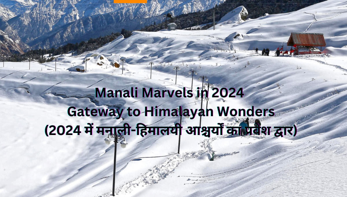 Manali Marvels in 2024