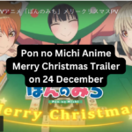 Pon no Michi Anime Merry Christmas Trailer on 24 December