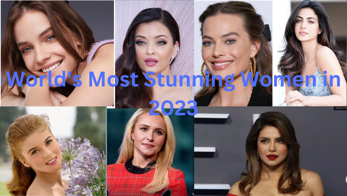 Worlds Most Stunning Women in 2023